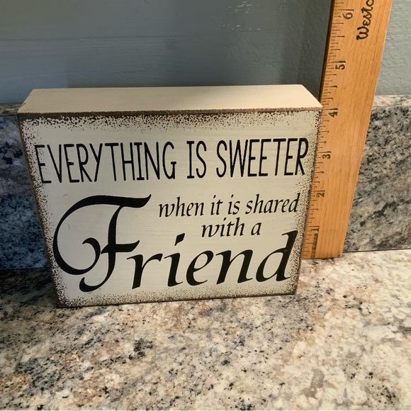Everything Is Sweeter When Shared With a Friend Wood Block - Picture 5 of 6